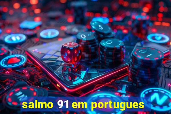 salmo 91 em portugues